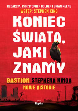 Koniec świata, jaki znamy. "Bastion" Stephena Kinga. Nowe historie - ebook - Stephen  King, Christopher Golden