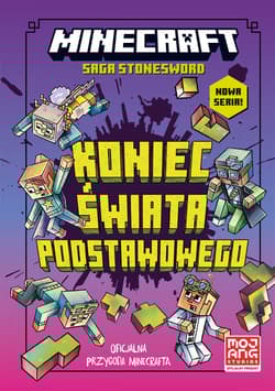 Koniec Świata Podstawowego. Saga Stonesword. Minecraft. Tom 6 - Nick Eliopulos