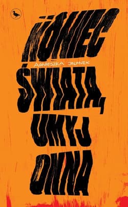 Koniec świata, umyj okna - Agnieszka Jelonek