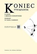 Koniec tysiąclecia. O czasie i drogach nowoczesności. Rozmowy w Castel Gandolfo