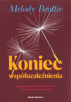 Koniec współuzależnienia - Melody Beattie