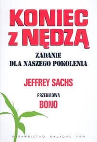 Koniec z nędzą Zadanie dla naszego pokolenia - Jeffrey Sachs