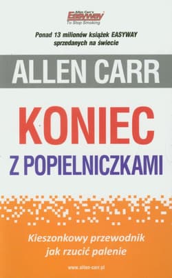 Koniec z popielniczkami Kieszonkowy przewodnik jak rzucić palenie - Allen Carr