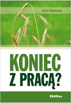 Koniec z pracą? - Anna Hildebrandt