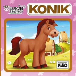 Konik. Bajeczki z zagrody