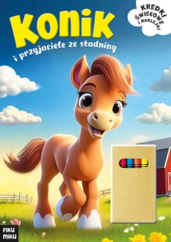 Konik i przyjaciele ze stadniny. Fiku Miku - Opracowanie Zbiorowe