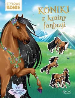 Koniki z krainy fantazji Stylowe konie - Praca zbiorowa
