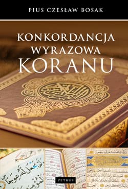 Konkordacja wyrazowa koranu - Czesław Bosak