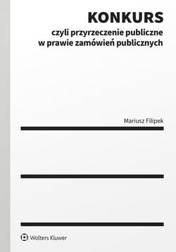 Konkurs czyli przyrzeczenie publiczne w prawie zamówień publicznych - Filipek Mariusz