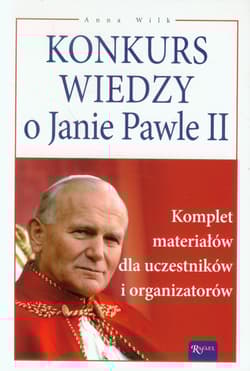Konkurs wiedzy o Janie Pawle II. Komplet materiałów dla uczestników i organizatorów