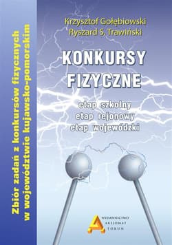 Konkursy fizyczne - etap szkolny, rejonowy i woj. - Ryszard S. Trawiński, Krzysztof Gołębiowski