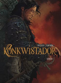 Konkwistador Tom 4 - Jean Dufaux, Philippe Xavier