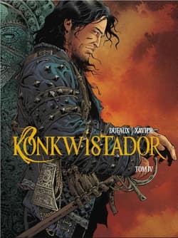 Konkwistador Tom 4 - Jean Dufaux, Philippe Xavier