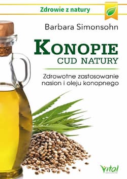 Konopie cud natury Zdrowotne zastosowanie nasion i oleju konopnego - Barbara Simonsohn