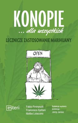 Konopie dla wszystkich Lecznicze zastosowanie marihuany - Firenzuoli Fabio, Epifani Francesco, Loiacono Idalba