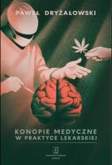 Konopie medyczne w praktyce lekarskiej - Paweł Dryżałowski