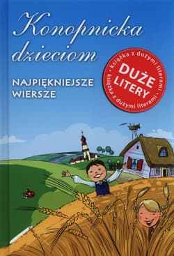 Konopnicka dzieciom Najpiękniejsze wiersze Duże litery