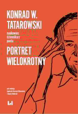 Konrad W. Tatarowski - naukowiec, dziennikarz, poeta Portret wielokrotny