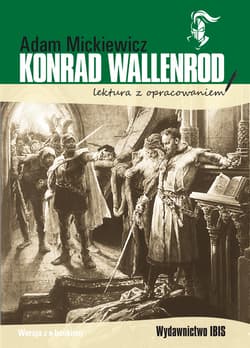 Konrad Wallenrod lektura z opracowaniem - Adam Mickiewicz