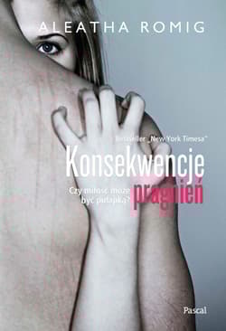 Konsekwencje pragnień - Aleatha Romig