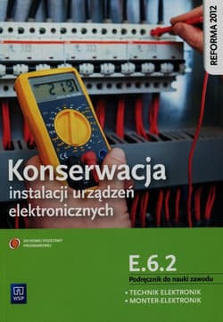 Konserwacja instalacji urządzeń elektronicznych Podręcznik do nauki zawodu technik elektronik monter-elektronik E.6.2. Szkoła ponadgimnazjalna - Brzozowski Piotr