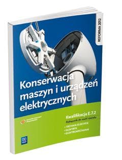Konserwacja maszyn i urządzeń elektrycznych Podręcznik do nauki zawodu technik elektryk elektryk elektromechanik E.7.2 Szkoła ponadgimnazjalna - Bielawski Artur, Grygiel Joanna