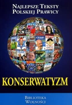 Konserwatyzm Najlepsze Teksty Polskiej Prawicy - Opracowanie Zbiorowe