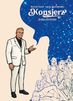 Konsjerż. Jedno życzenie - Bartek Sutor,  Marczyńska Łucka, Łucja Marczyńska