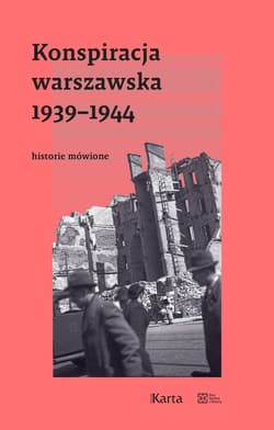 Konspiracja warszawska 1939–1944. Historie mówione - Opracowanie Zbiorowe
