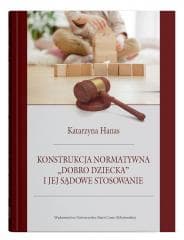 Konstrukcja normatywna "dobro dziecka".. - Katarzyna Hanas