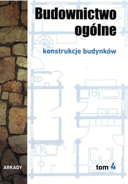 Konstrukcje budynków budownictwo ogólne Tom 4 - Opracowanie Zbiorowe