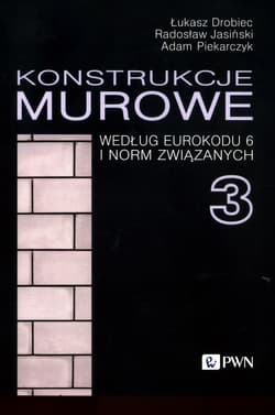 Konstrukcje murowe według Eurokodu 6 i norm związanych 3 - Radosław Jasiński