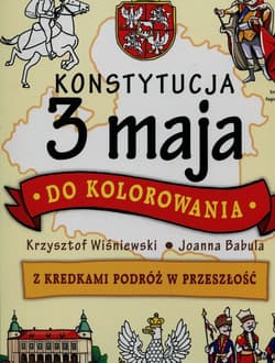 Konstytucja 3 maja do kolorowania Z kredkami podróż w przeszłość