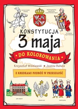 Konstytucja 3 maja do kolorowania Z kredkami podróż w przeszłość
