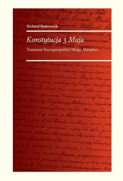 Konstytucja 3 Maja Testament Rzeczypospolitej Obojga Narodów