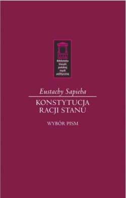 Konstytucja racji stanu Wybór pism - Eustachy Sapieha