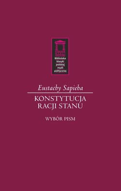 Konstytucja racji stanu Wybór pism - Eustachy Sapieha
