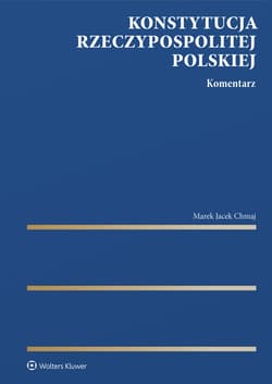 Konstytucja Rzeczypospolitej Polskiej. Komentarz - Jacek Chmaj Marek