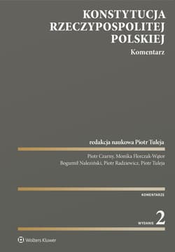 Konstytucja Rzeczypospolitej Polskiej. Komentarz w -  Tuleja Piotr