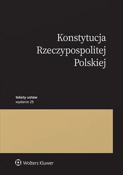 Konstytucja Rzeczypospolitej Polskiej. Przepisy - Opracowanie Zbiorowe