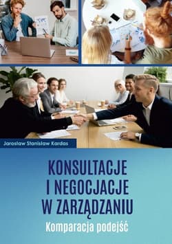 Konsultacje i negocjacje w zarządzaniu - Jarosław Stanisław Kardas