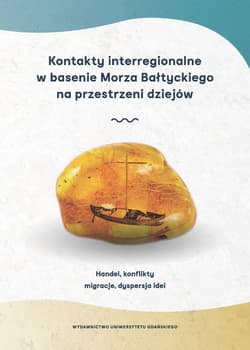 Kontakty interregionalne w basenie Morza Bałtyckiego na przestrzeni dziejów