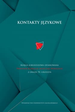 Kontakty językowe Księga jubileuszowa ofiarowana Profesor Elżbiecie Mańczak-Wohlfeld z okazji 70. urodzin - Opracowanie Zbiorowe