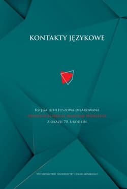 Kontakty językowe Księga jubileuszowa ofiarowana Profesor Elżbiecie Mańczak-Wohlfeld z okazji 70. urodzin - Opracowanie Zbiorowe