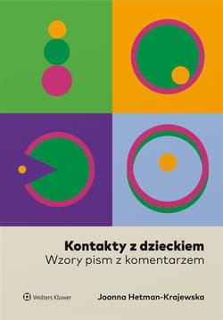 Kontakty z dzieckiem. Wzory pism z komentarzem - Joanna Hetman - Krajewska