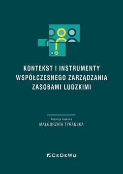 Kontekst i instrumenty współczesnego zarządzania zasobami ludzkimi - red. Małgorzata Tyrańska