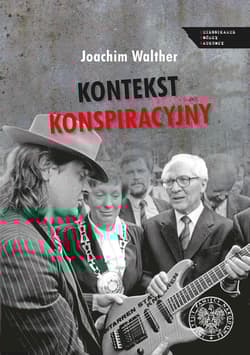Kontekst konspiracyjny. Literatura a służba bezpieczeństwa w NRD - Joachim Walther