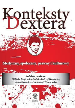 Konteksty Dextera Medyczny społeczny, prawny i kulturowy - Praca zbiorowa