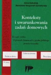 Konteksty i uwarunkowania zadań domowych - Bernadeta Niesporek-Szamburska, Anna Kołodziej