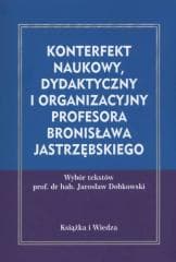 Konterfekt naukowy, dydaktyczny i organizacyjny... - red. Jarosław Dobkowski